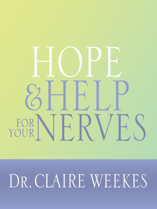 Title details for Hope and Help for Your Nerves by Claire Weekes - Wait list